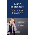 VIVRE AVEC L'INVISIBLE, Hennezel Marie de