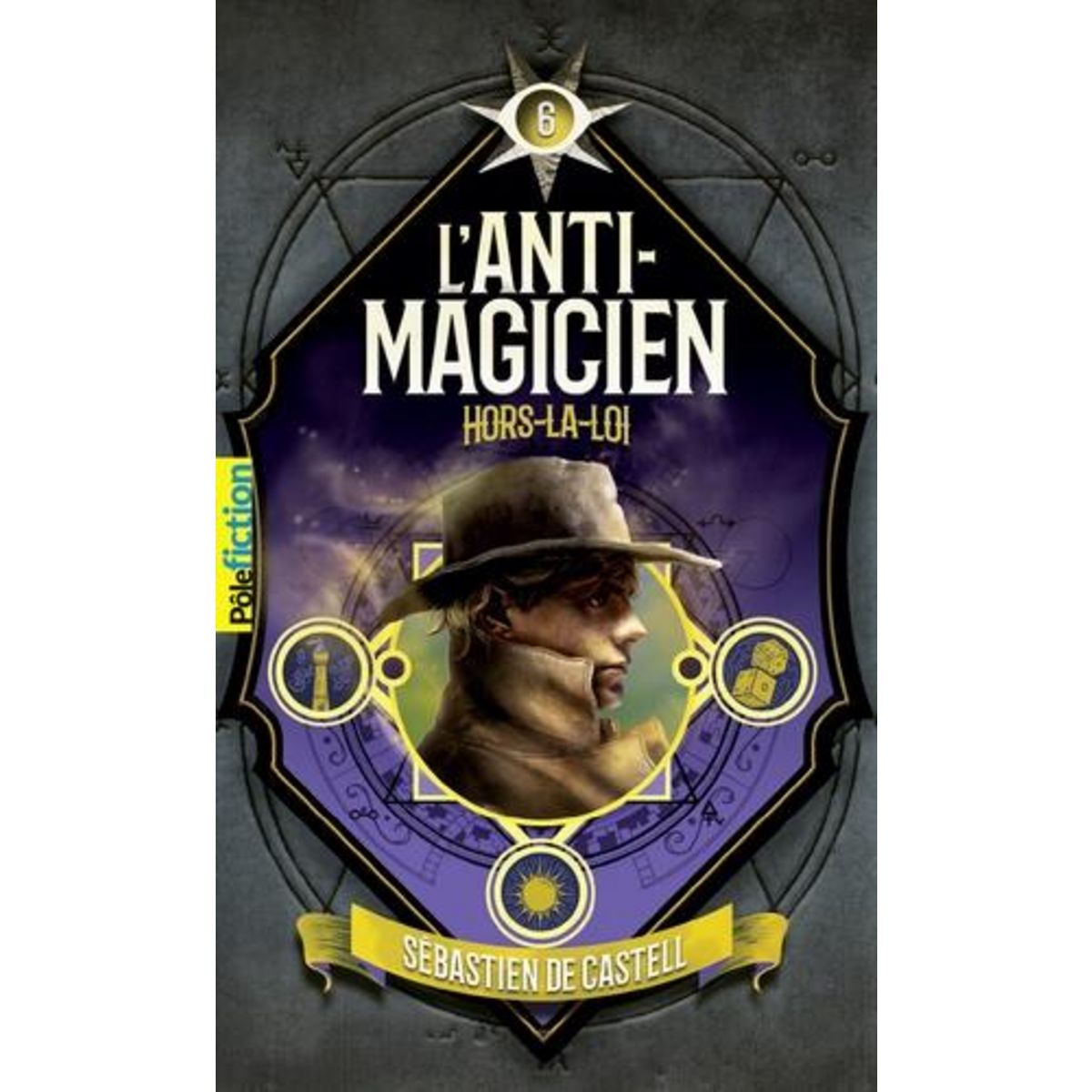 L'ANTI-MAGICIEN TOME 6 : HORS-LA-LOI, Castell Sébastien de