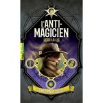 L'ANTI-MAGICIEN TOME 6 : HORS-LA-LOI, Castell Sébastien de
