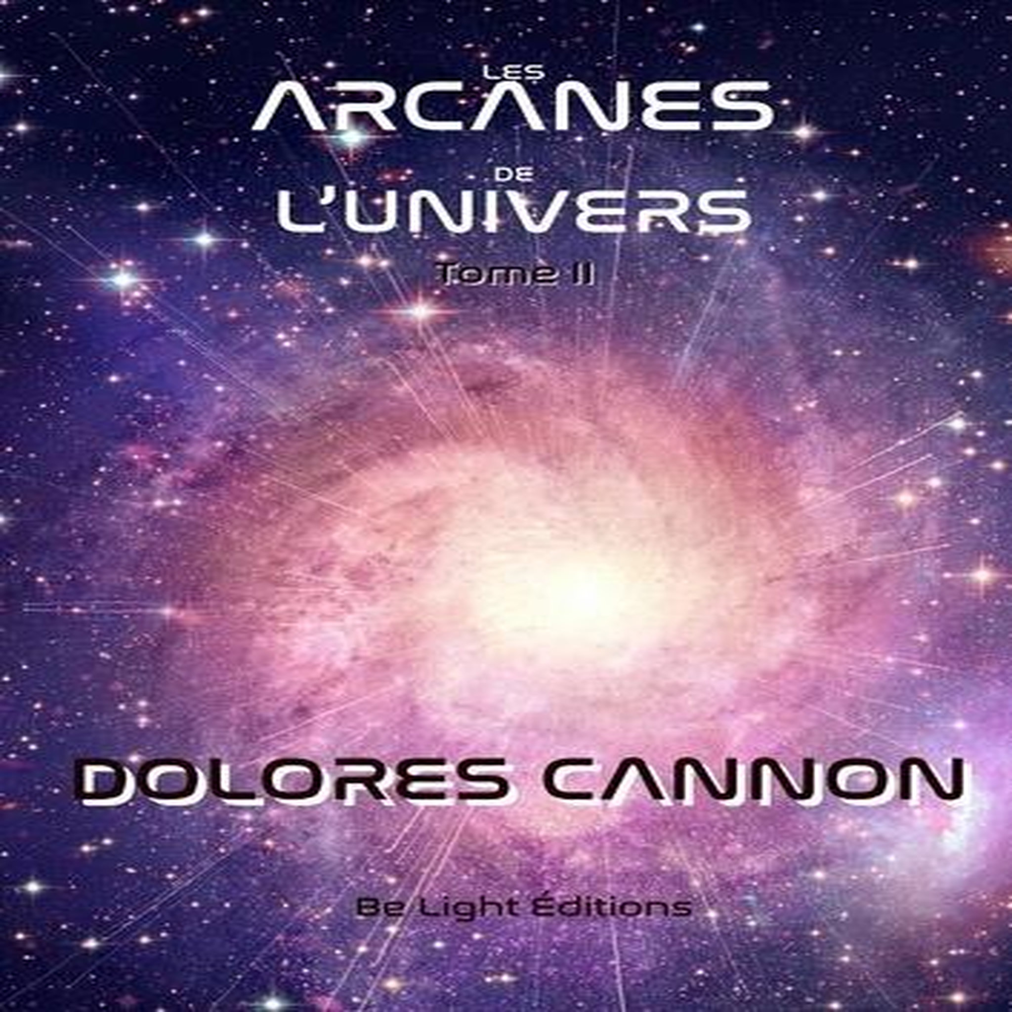LES ARCANES DE L'UNIVERS. TOME 2, Cannon Dolores