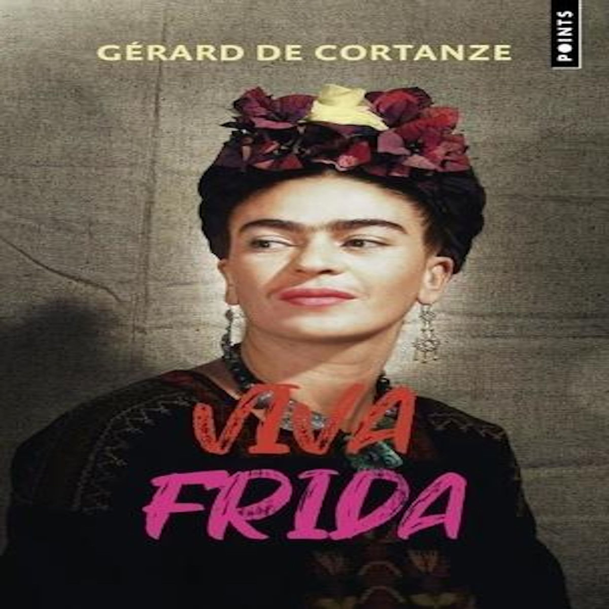 VIVA FRIDA, Cortanze Gérard de