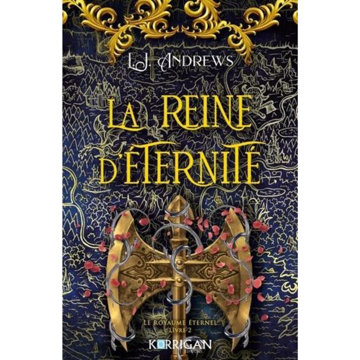 LE ROYAUME ETERNEL TOME 2 : LA REINE D'ETERNITE, Andrews L. J.