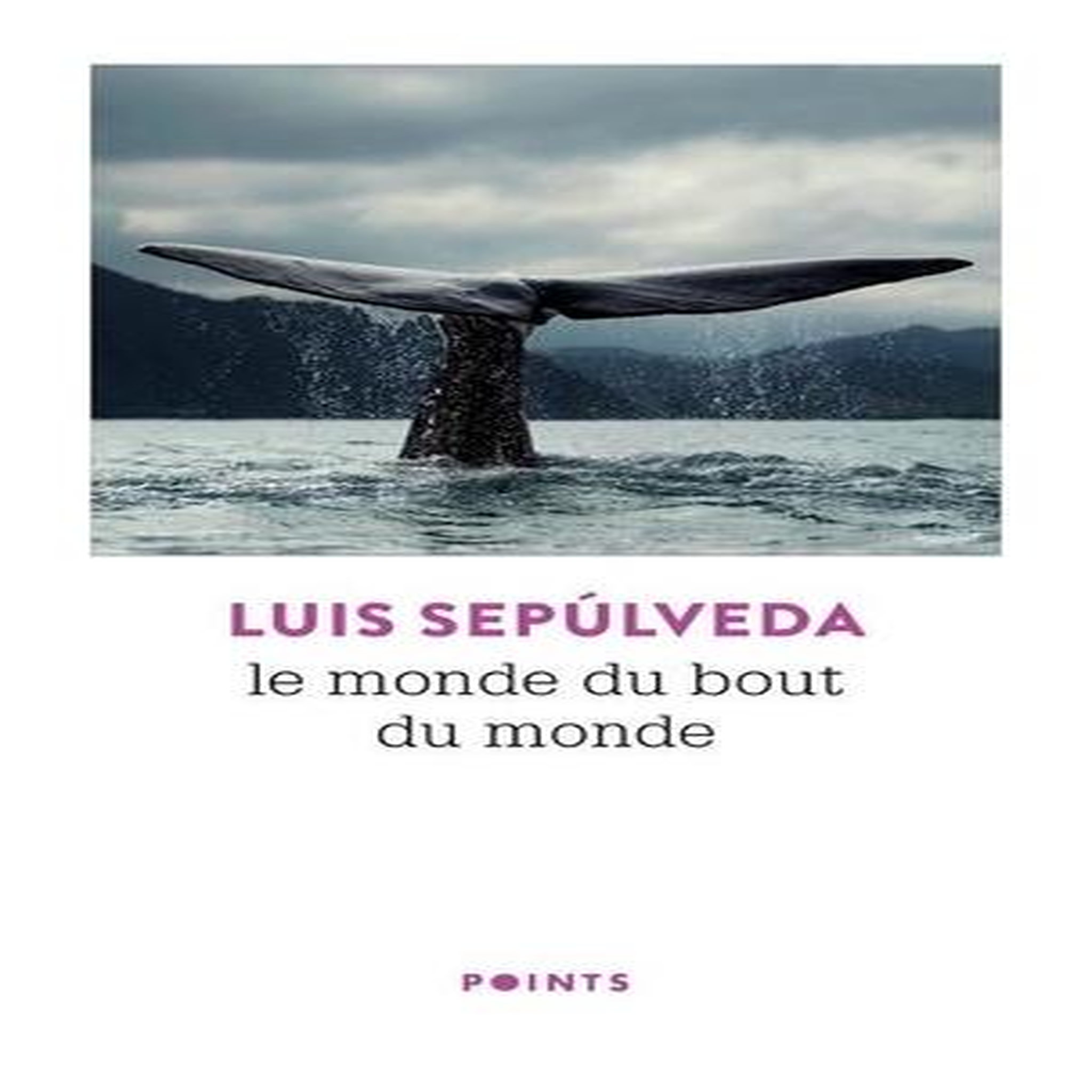 LE MONDE DU BOUT DU MONDE, Sepúlveda Luis