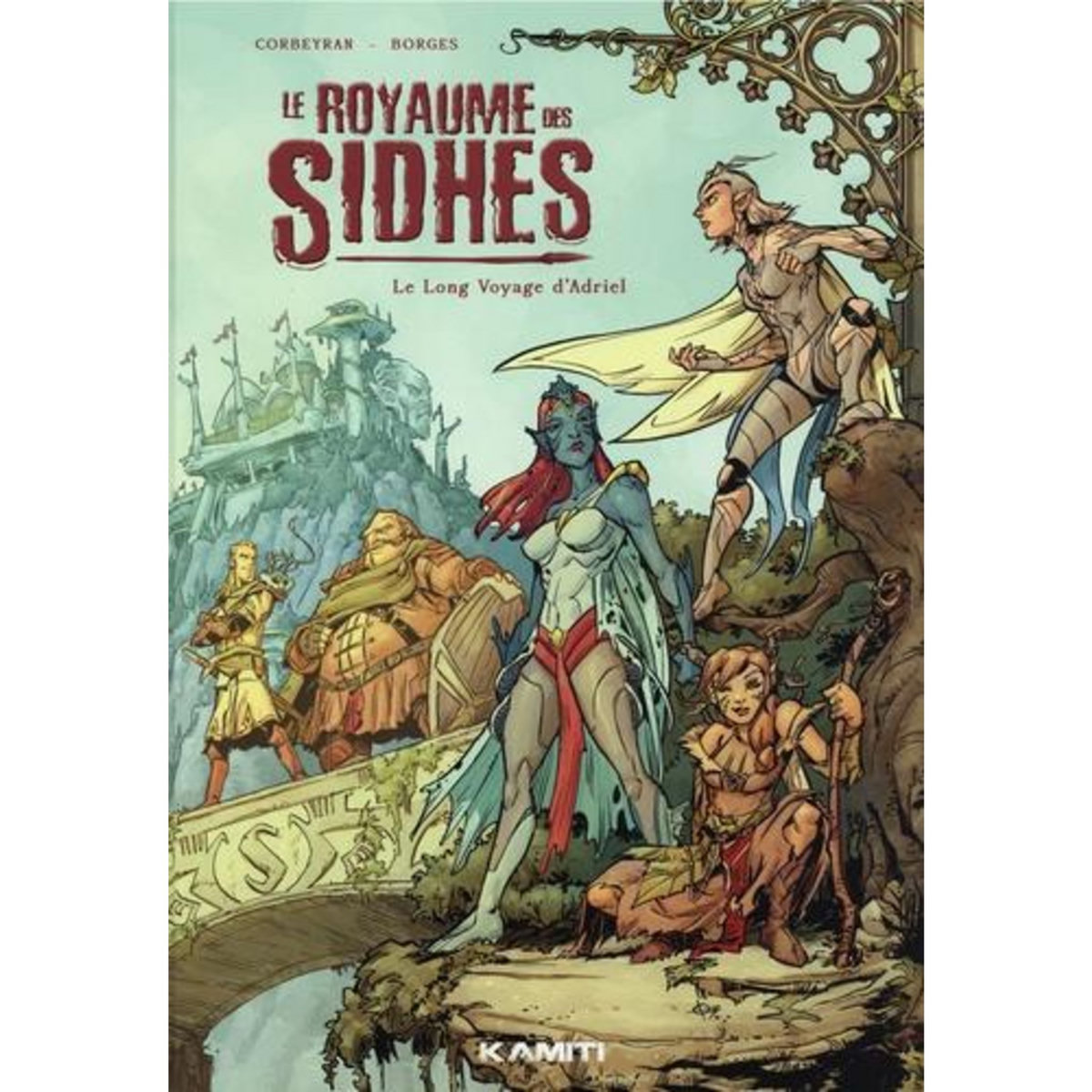 LE ROYAUME DES SIDHES TOME 1 : LE LONG VOYAGE D'ADRIEL, Corbeyran Eric