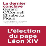 LE DERNIER CONCLAVE. AU COEUR DU VATICAN : LES COULISSES DE LA GUERRE POUR LE POUVOIR, Piqué Elisabetta