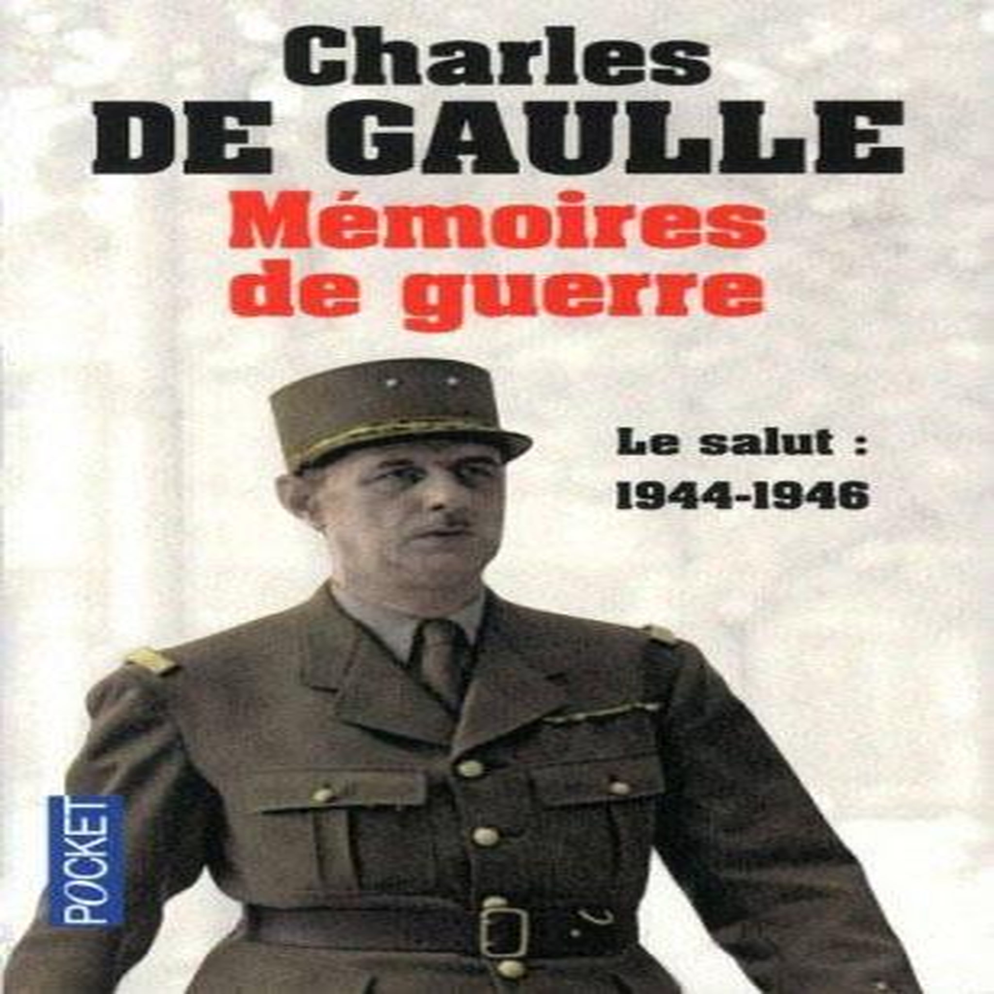 MEMOIRES DE GUERRE. TOME 3, LE SALUT 1944-1946, Gaulle Charles de