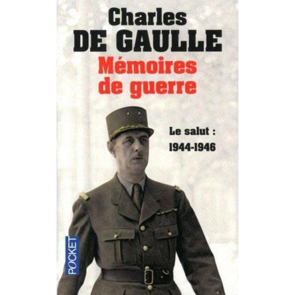 MEMOIRES DE GUERRE. TOME 3, LE SALUT 1944-1946, Gaulle Charles de