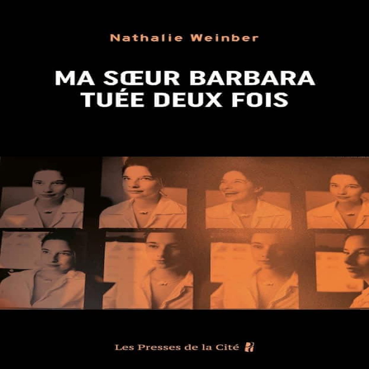 MA SOEUR BARBARA, TUEE DEUX FOIS, Weinber Nathalie