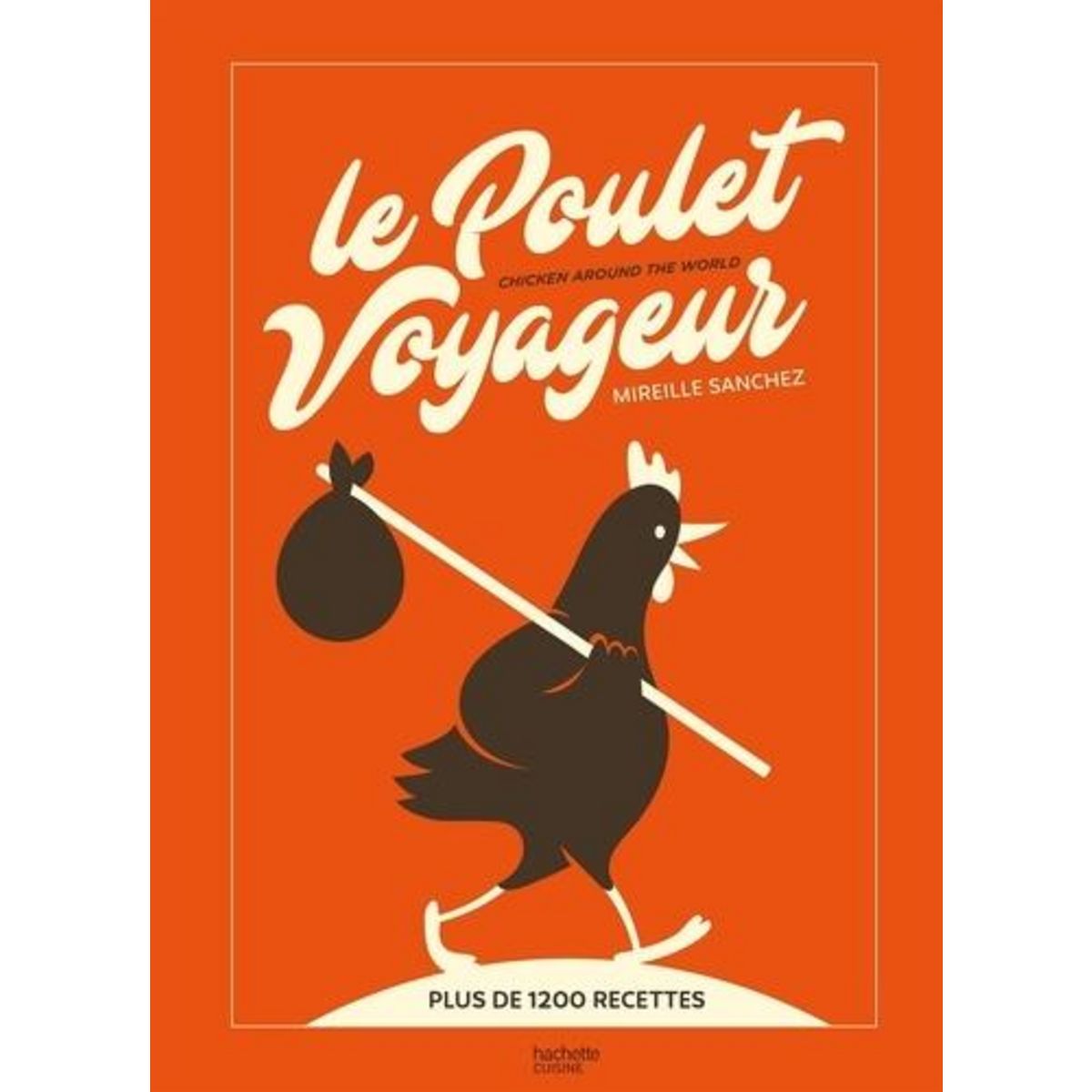 LE POULET VOYAGEUR, Sanchez Mireille