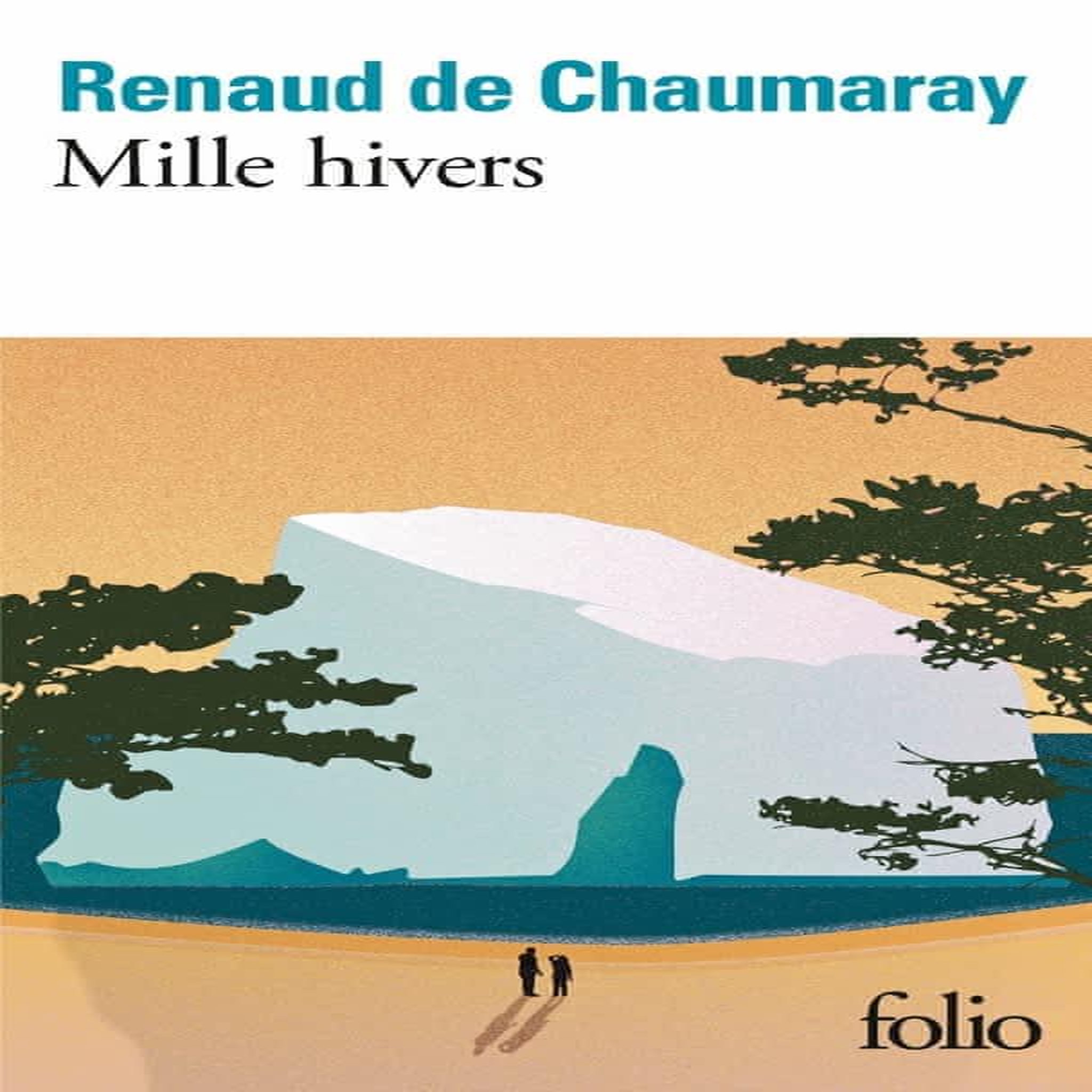 MILLE HIVERS, Chaumaray Renaud de