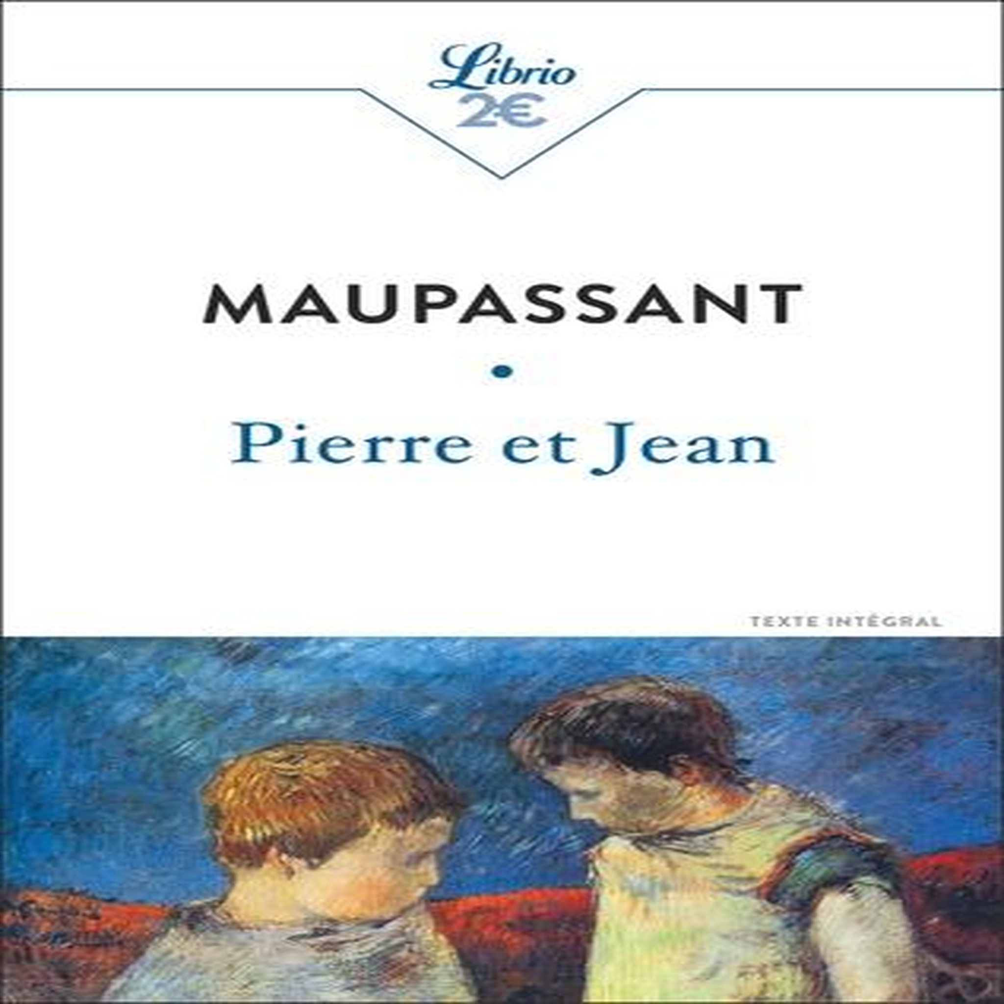 PIERRE ET JEAN, Maupassant Guy de