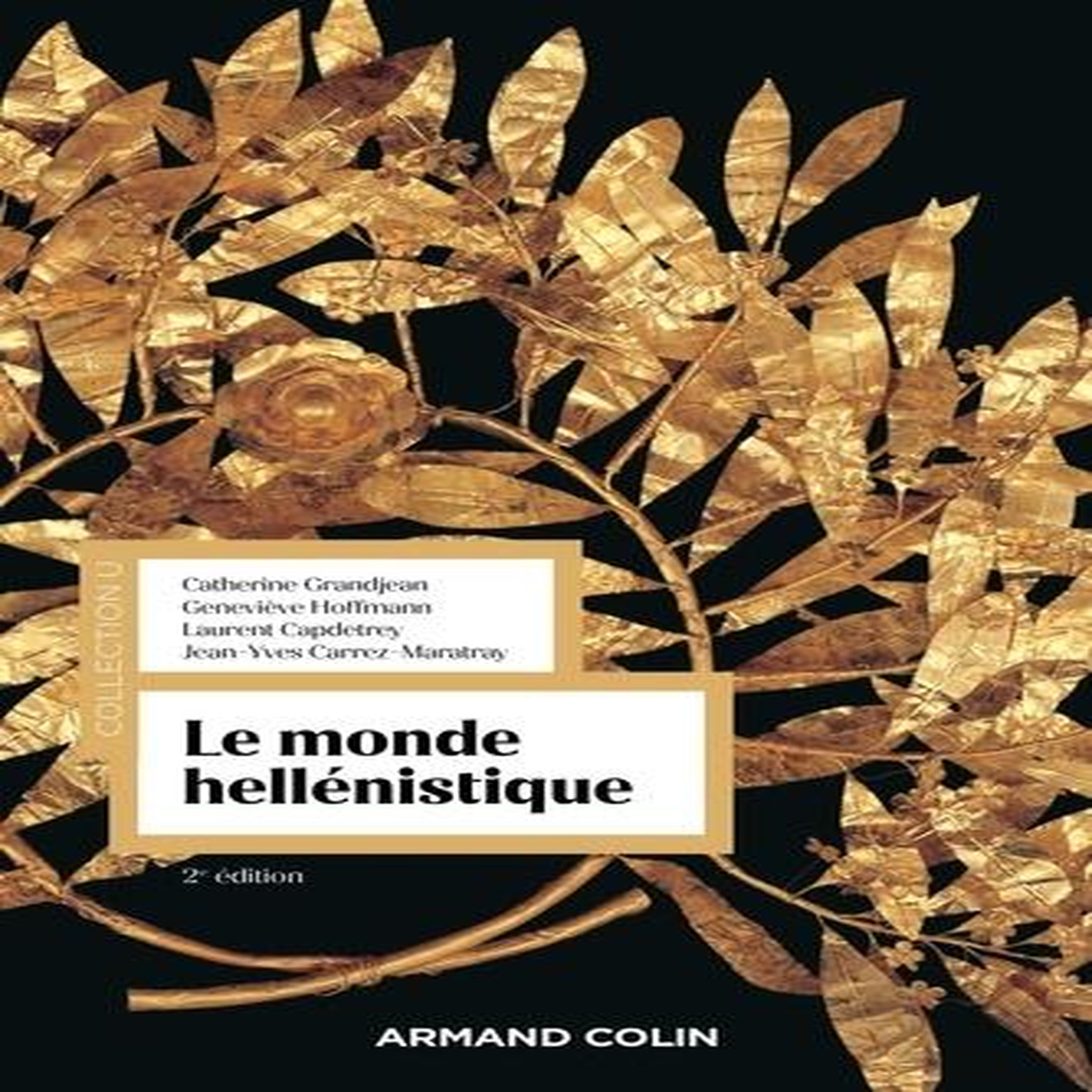 LE MONDE HELLENISTIQUE. 2E EDITION, Grandjean Catherine