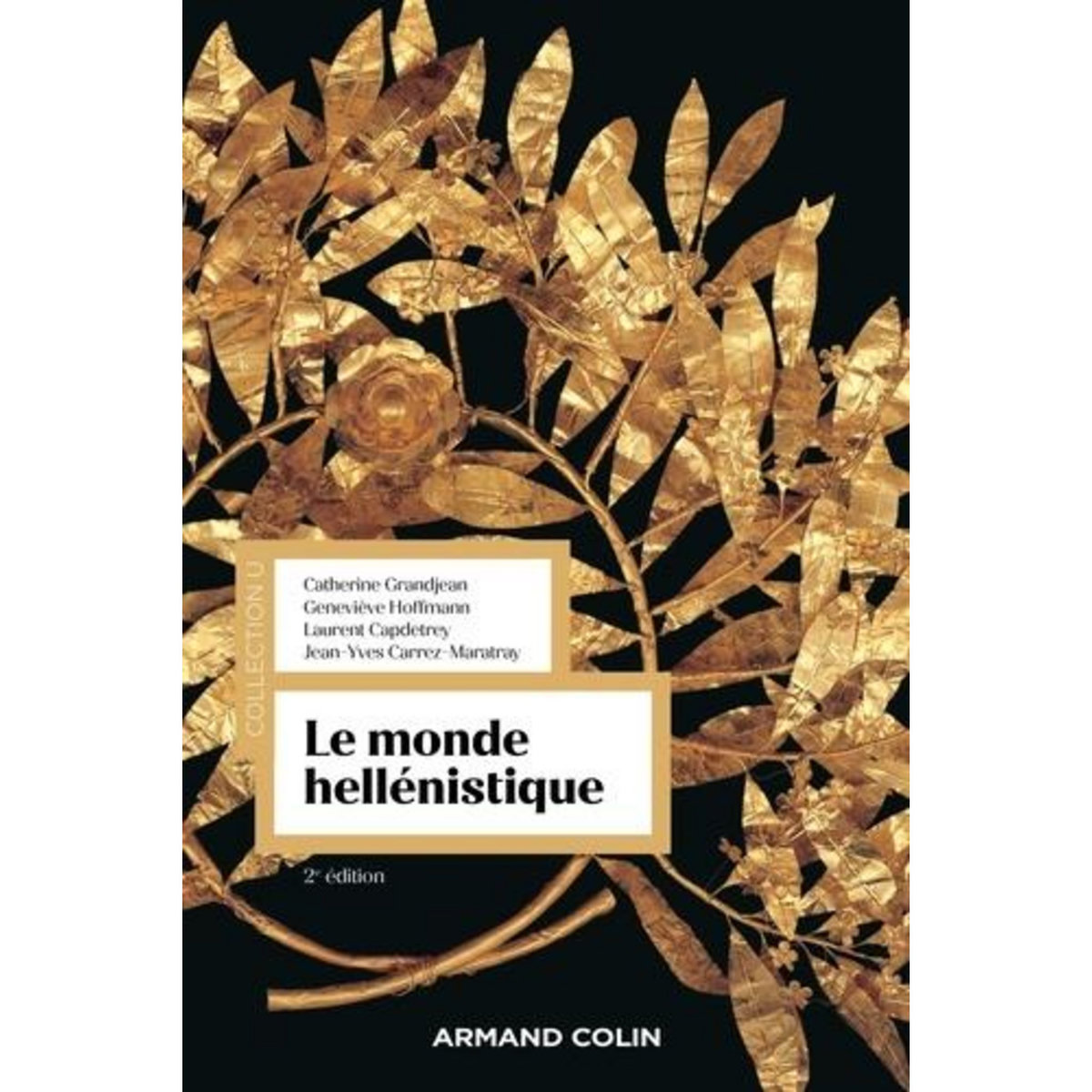 LE MONDE HELLENISTIQUE. 2E EDITION, Grandjean Catherine