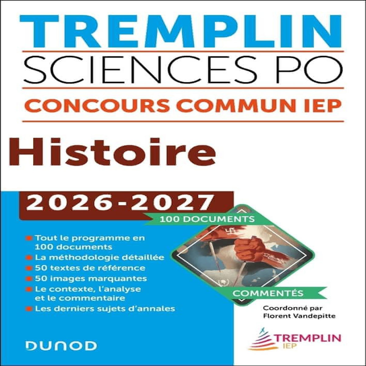 TREMPLIN SCIENCES PO HISTOIRE CONCOURS COMMUN. 100 DOCUMENTS COMMENTES, EDITION 2026-2027, Vandepitte Florent