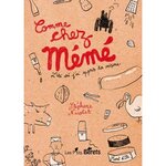 COMME CHEZ MEME. L'ETE OU J'AI APPRIS LA CUISINE, Nicolet Stéphane