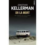 UNE ENQUETE DE MILO STURGIS ET ALEX DELAWARE : DR LA MORT, Kellerman Jonathan