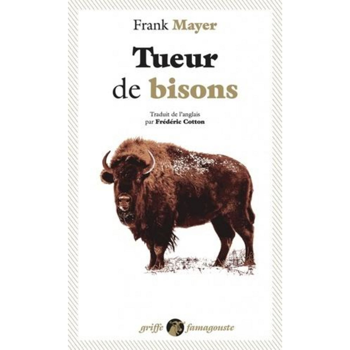 TUEUR DE BISONS, Mayer Franck