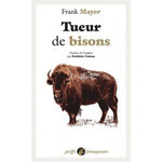 TUEUR DE BISONS, Mayer Franck