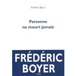 PERSONNE NE MEURT JAMAIS, Boyer Frédéric