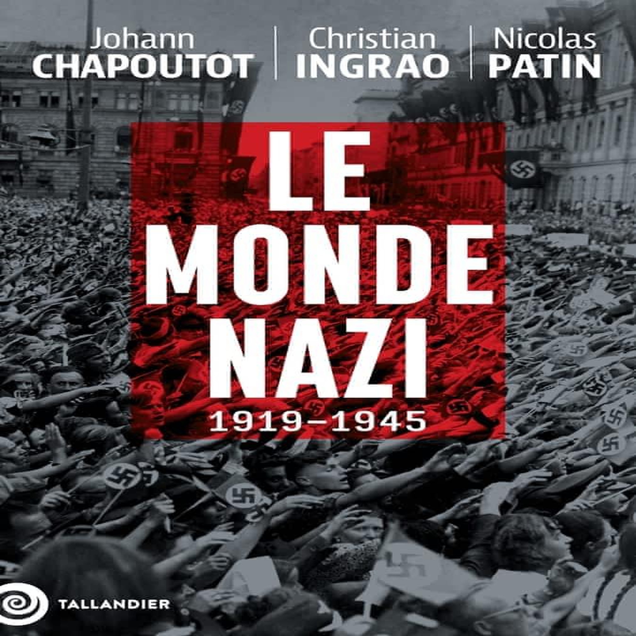 LE MONDE NAZI. 1919-1945, Chapoutot Johann