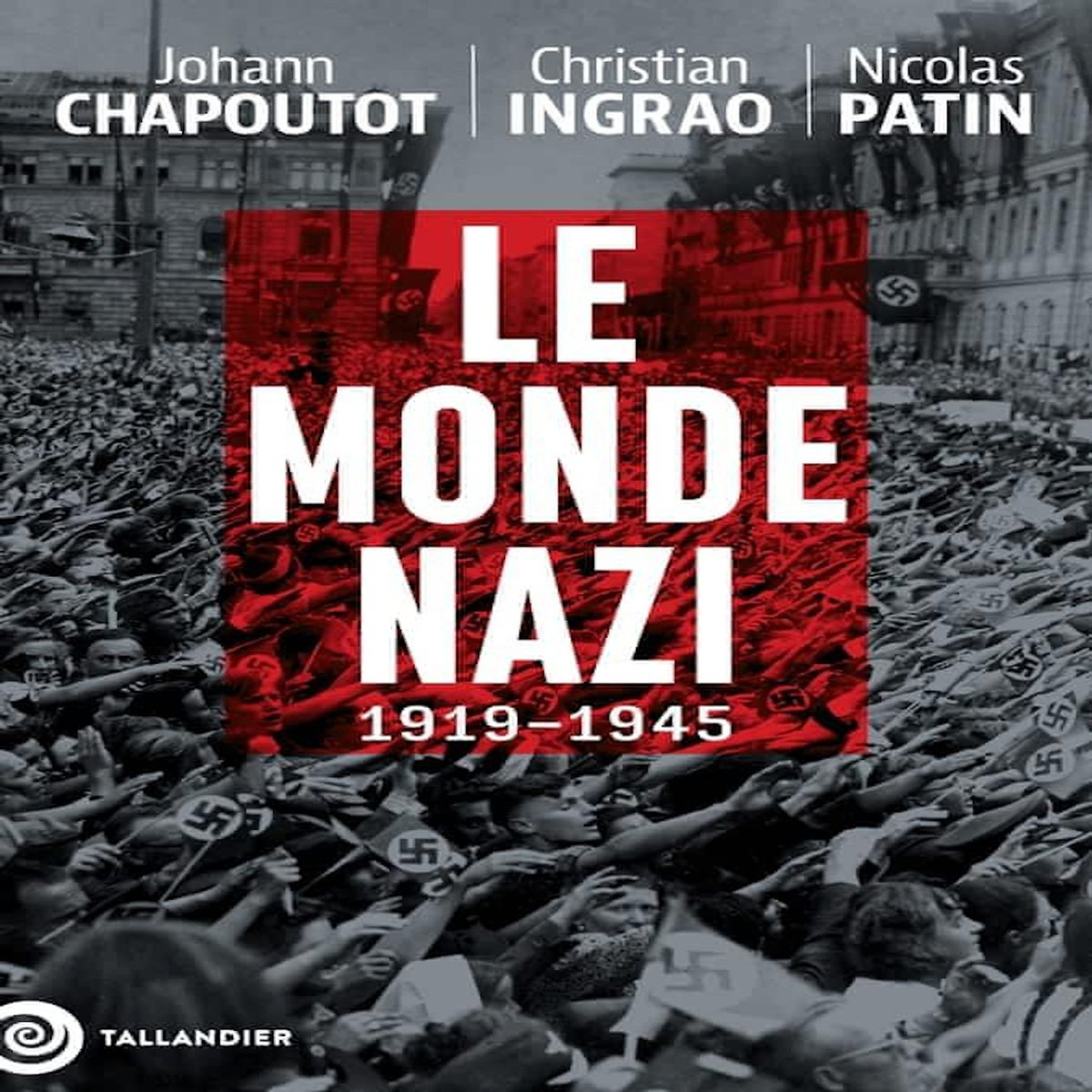 LE MONDE NAZI. 1919-1945, Chapoutot Johann