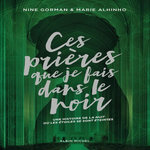 LA NUIT OU LES ETOILES SE SONT ETEINTES TOME 3 : CES PRIERES QUE JE FAIS DANS LE NOIR. EDITION COLLECTOR, Gorman Nine