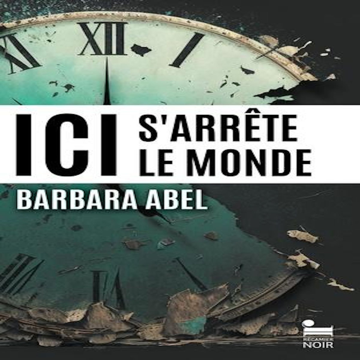 ICI S'ARRETE LE MONDE, Abel Barbara