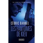 LES FANTOMES DE KIEV, Bannel Cédric