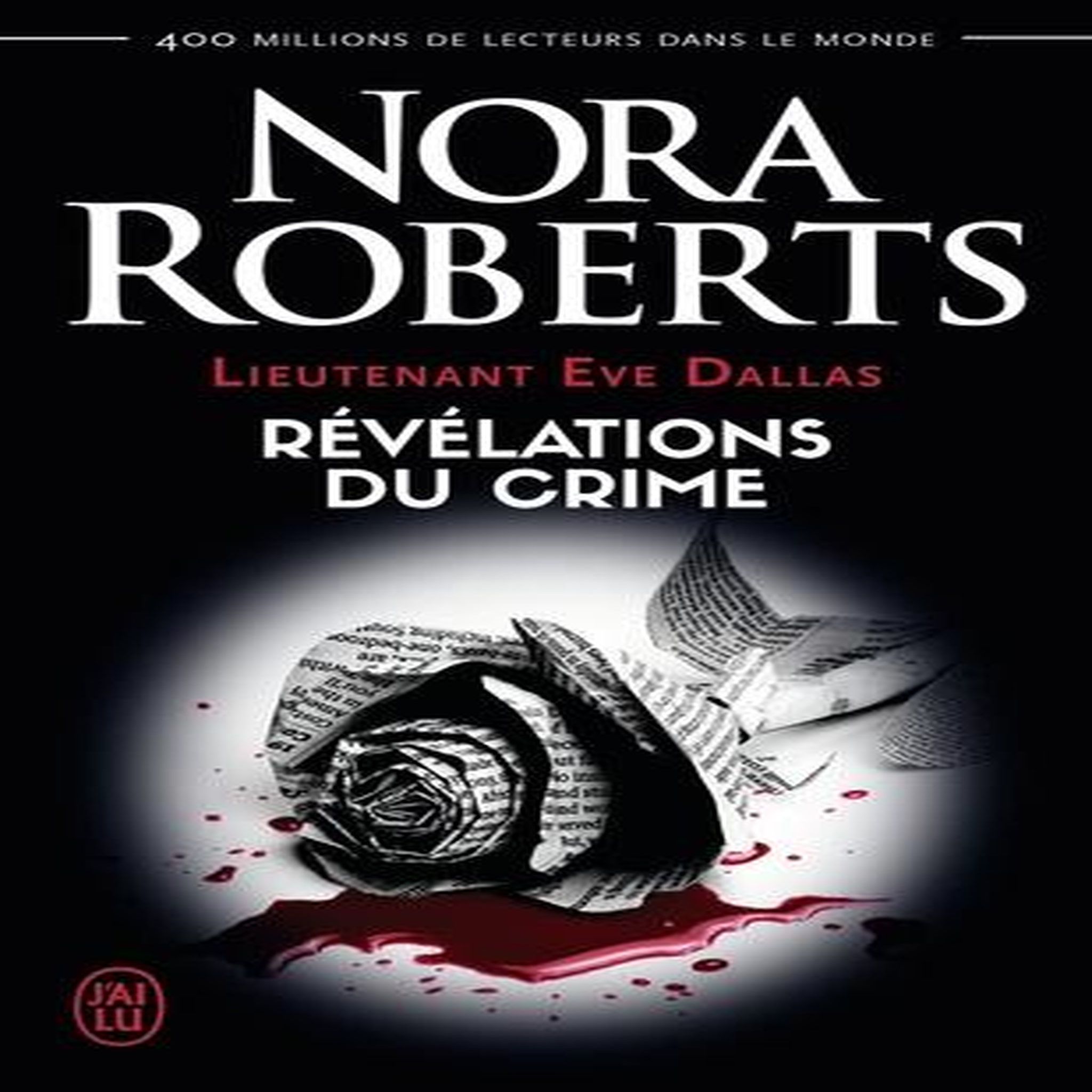 LIEUTENANT EVE DALLAS TOME 45 : REVELATIONS DU CRIME, Roberts Nora