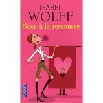 ROSE A LA RESCOUSSE, Wolff Isabel