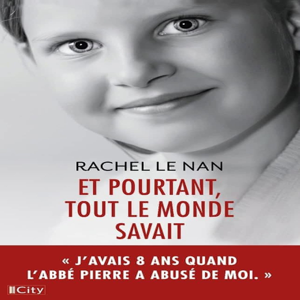 ET POURTANT, TOUT LE MONDE SAVAIT, Le Nan Rachel