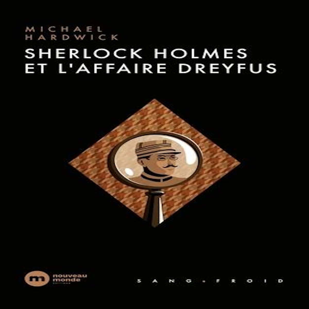 SHERLOCK HOLMES : SHERLOCK HOLMES ET L'AFFAIRE DREYFUS, Hardwick Michael