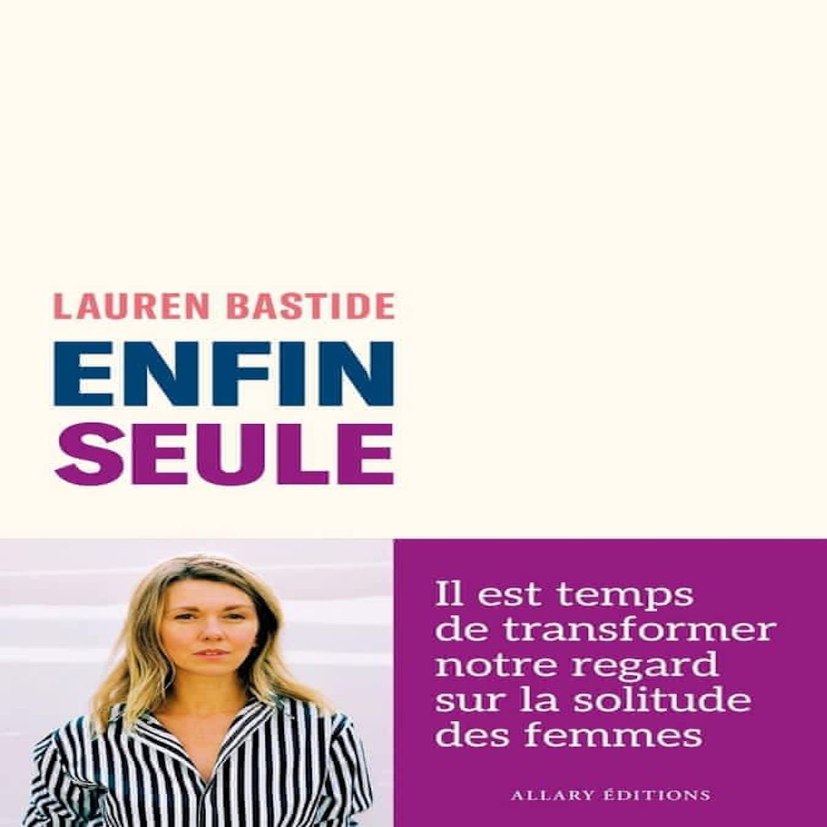 ENFIN SEULE, Bastide Lauren