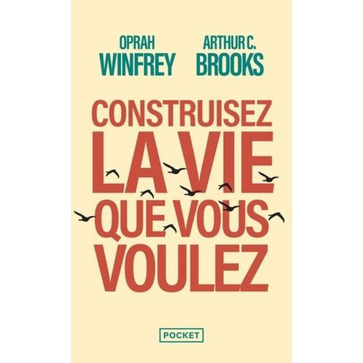 CONSTRUISEZ LA VIE QUE VOUS VOULEZ, Winfrey Oprah