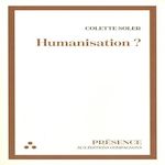 HUMANISATION ?, Soler Colette