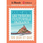 CAHIER DE VACANCES ADULTES JOUEZ AVEC LES TRESORS CULTURELS DE FRANCE, Aznar Gwenaëlle