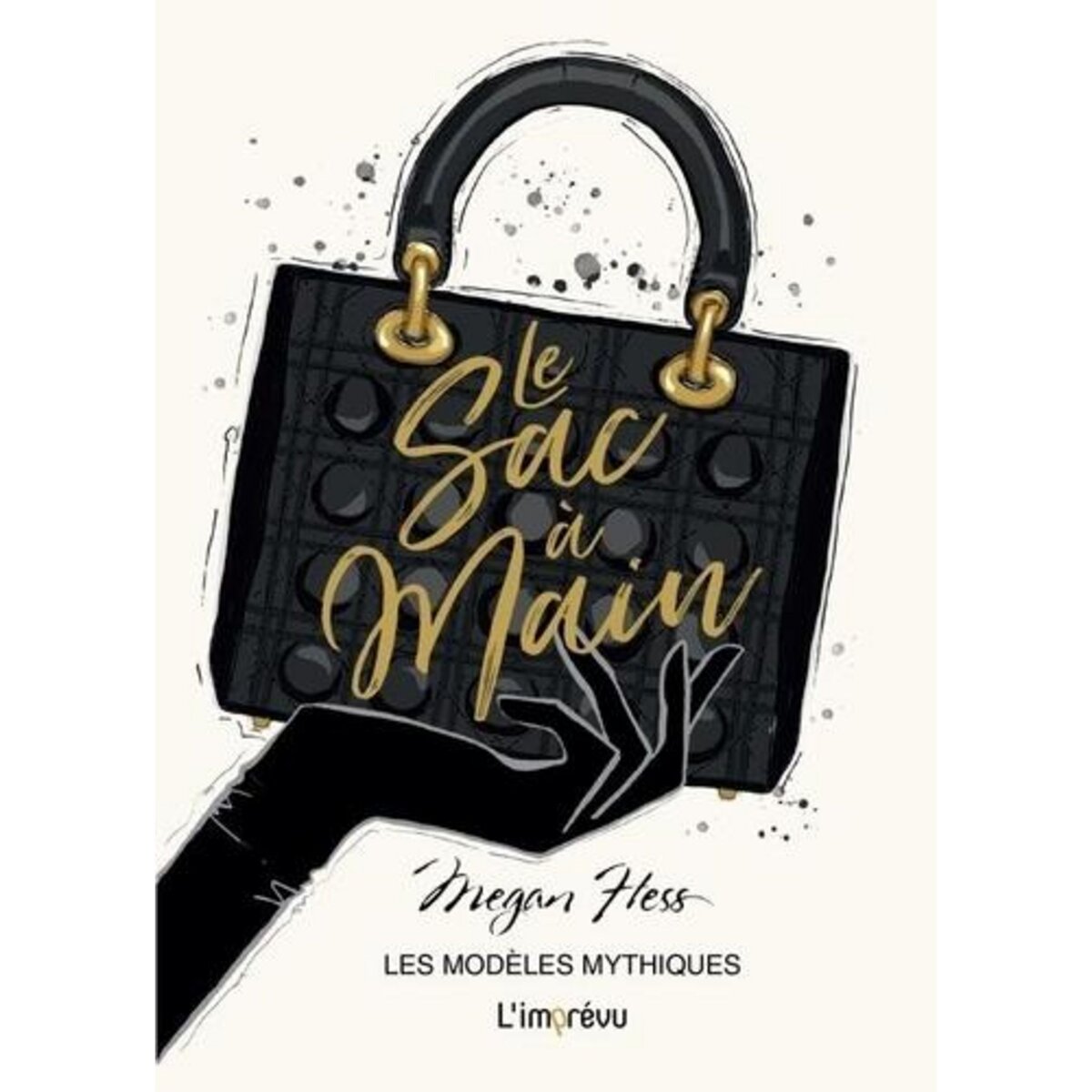 LE SAC A MAIN. LES MODELES MYTHIQUES, Hess Megan