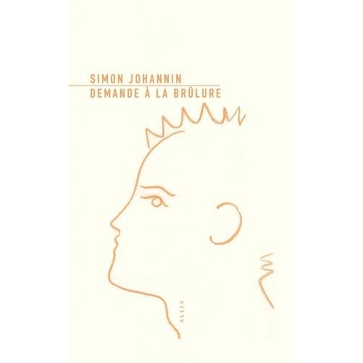 DEMANDE A LA BRULURE, Johannin Simon