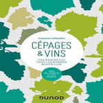 CEPAGES & VINS. CES RAISINS QUI FONT LES BONNES BOUTEILLES, 2E EDITION REVUE ET AUGMENTEE, Collombet François