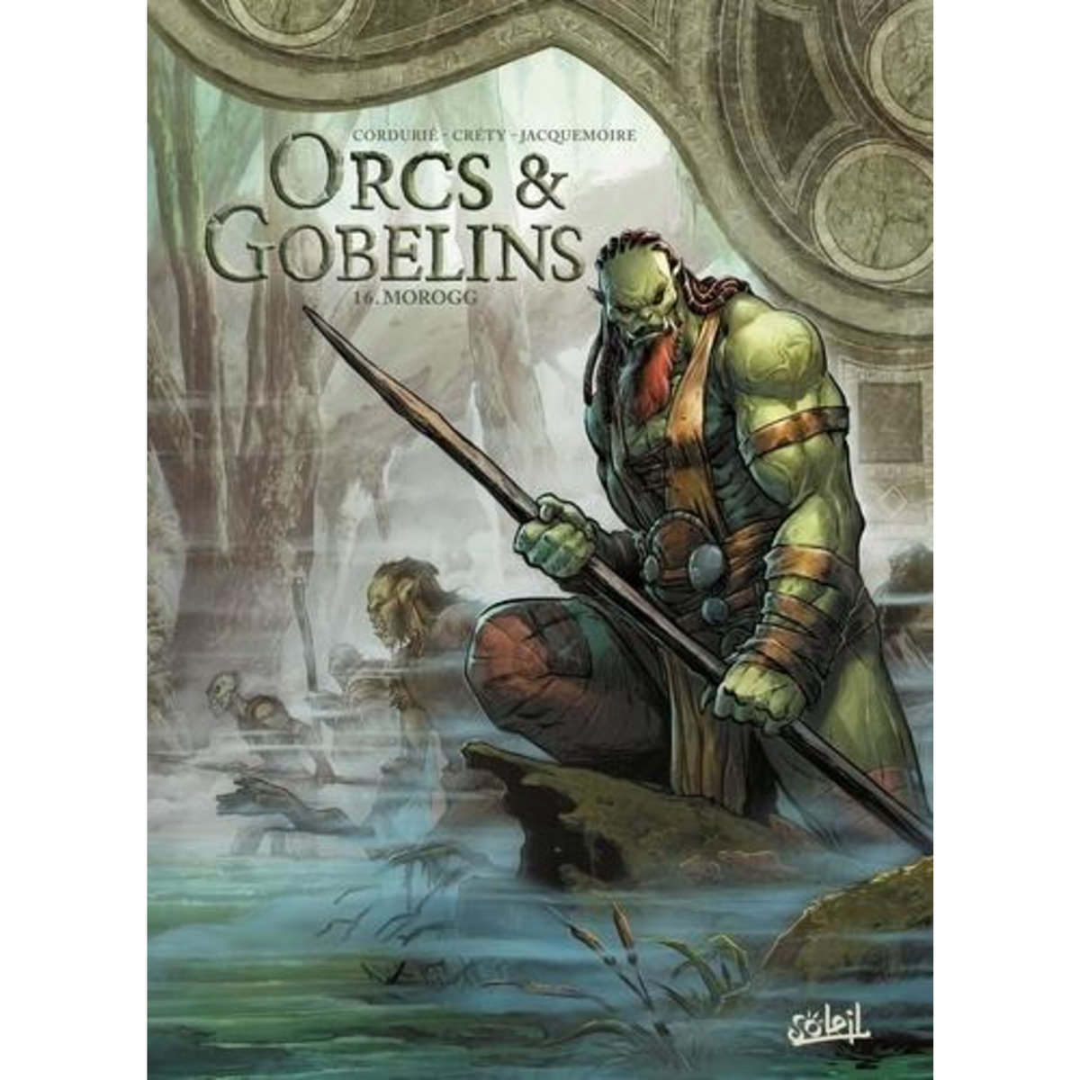 TERRES D'ARRAN : ORCS & GOBELINS TOME 16 : MOROGG, Cordurié Sylvain