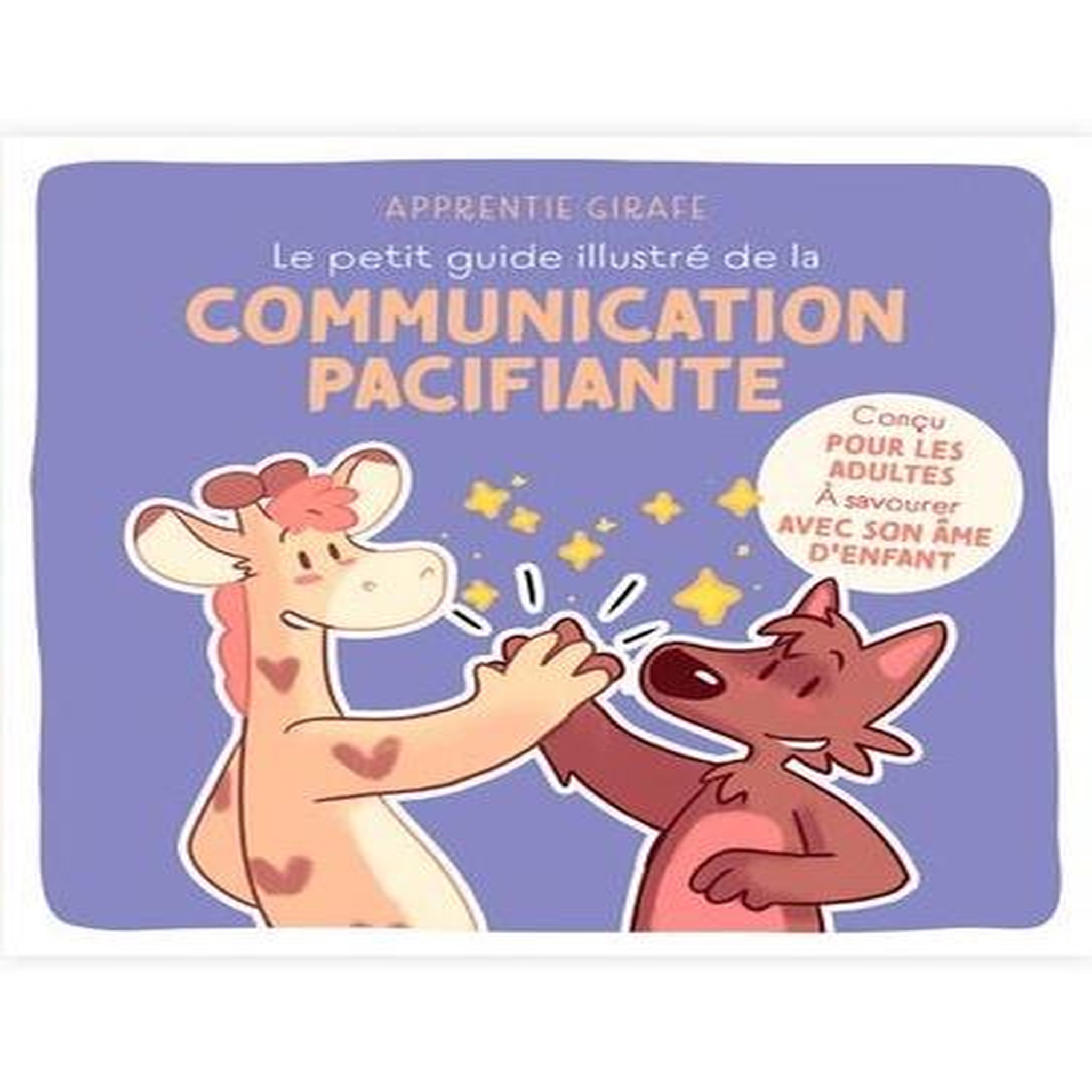 LE PETIT GUIDE ILLUSTRE DE LA COMMUNICATION PACIFIANTE, Apprentie Girafe