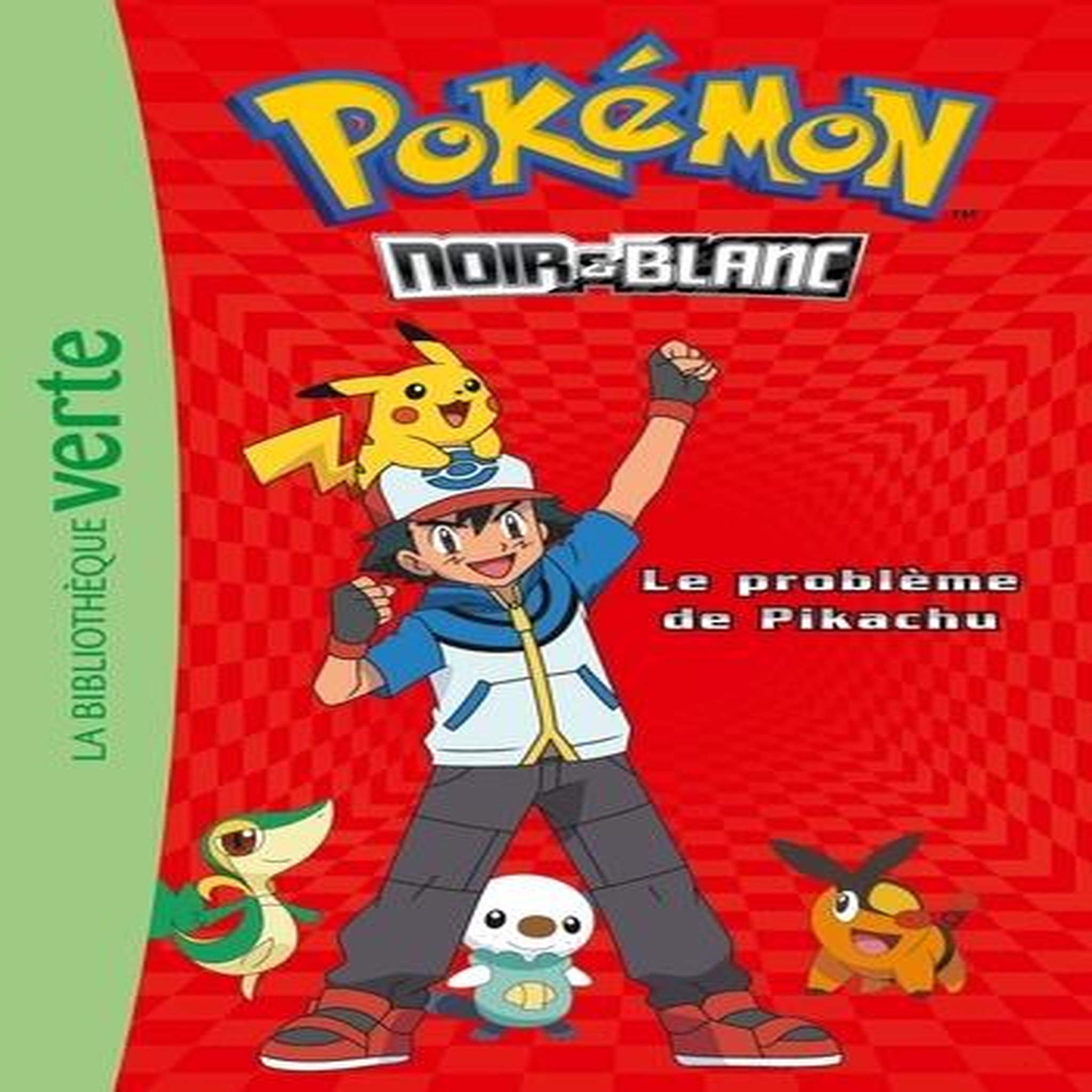 POKEMON NOIR ET BLANC TOME 1 : LE PROBLEME DE PIKACHU, Godeau Natacha