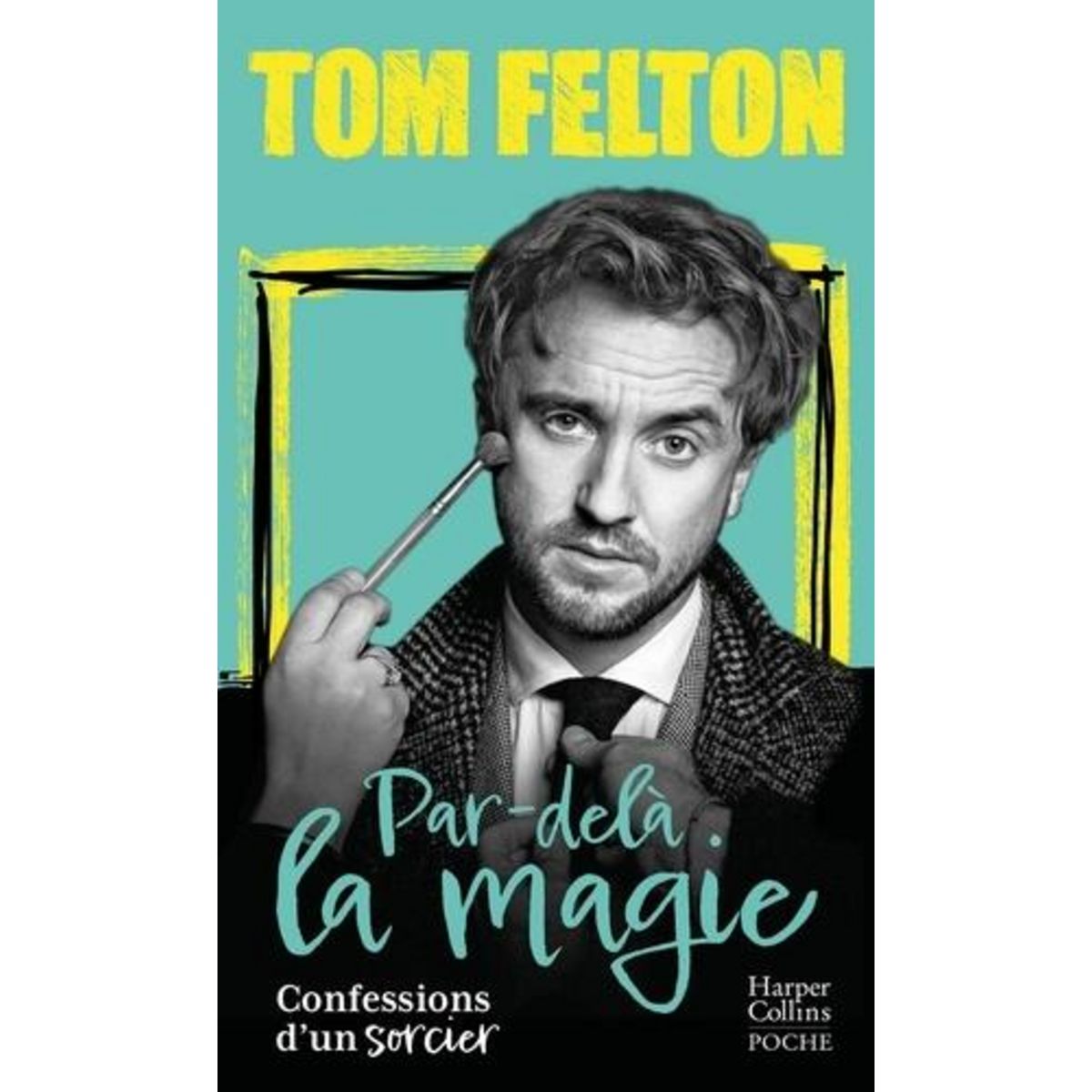 PAR-DELA LA MAGIE. CONFESSIONS D'UN SORCIER, Felton Tom