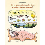 EST-CE QU'ON VOIT MIEUX LES REVES SI ON DORT AVEC SES LUNETTES ?, Ponti Claude
