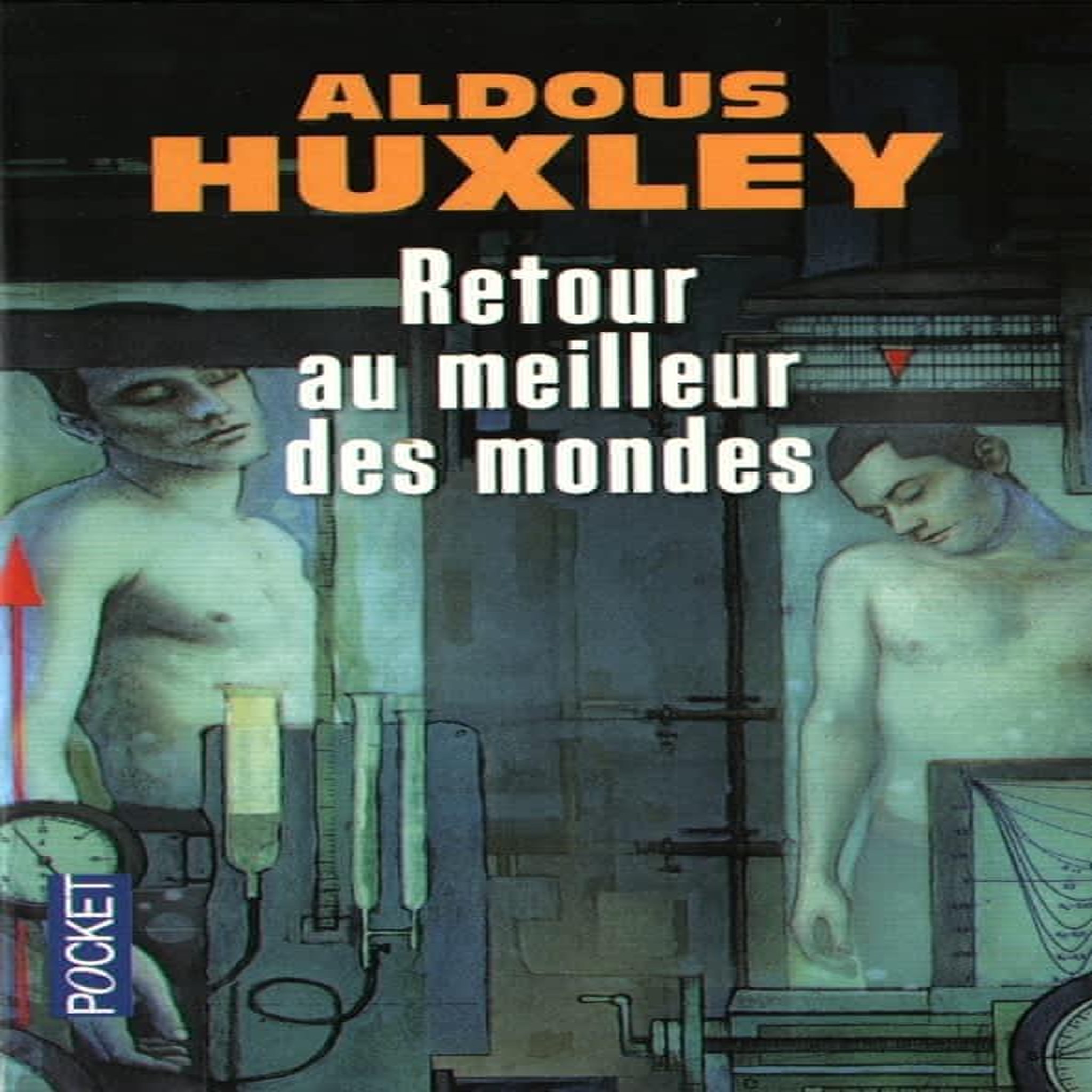RETOUR AU MEILLEUR DES MONDES, Huxley Aldous