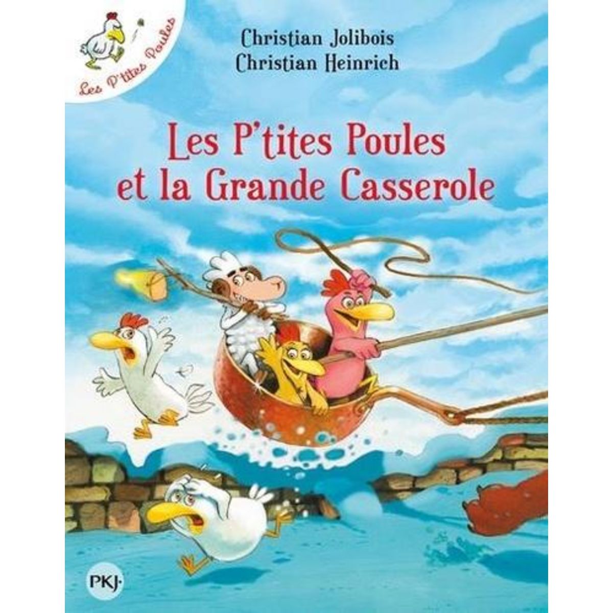 LES P'TITES POULES ET LA GRANDE CASSEROLE, Jolibois Christian