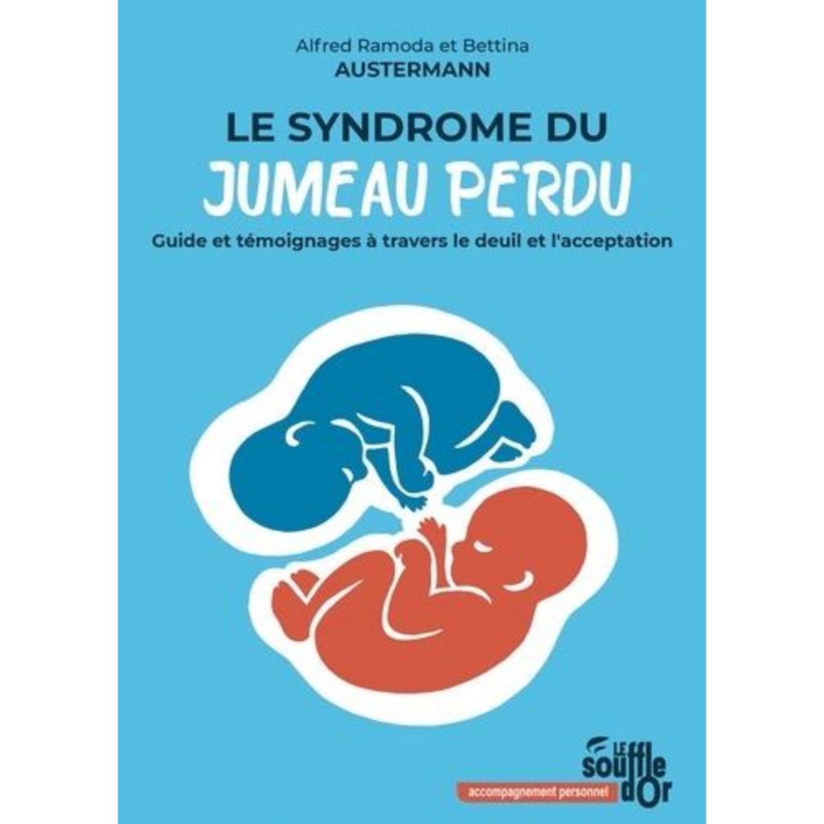 LE SYNDROME DU JUMEAU PERDU. GUIDE ET TEMOIGNAGES A TRAVERS LE DEUIL ET L'ACCEPTATION, 3E EDITION, Austermann Alfred