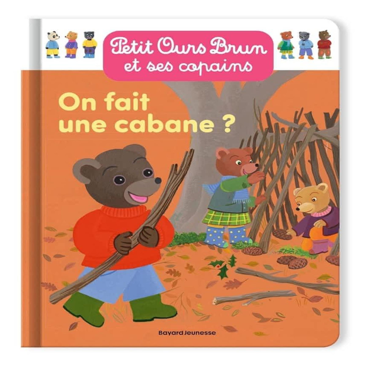 PETIT OURS BRUN ET SES COPAINS : ON FAIT UNE CABANE ?, Aubinais Marie