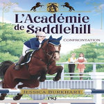 L'ACADEMIE DE SADDLEHILL TOME 2 : CONFRONTATION, Burkhart Jessica