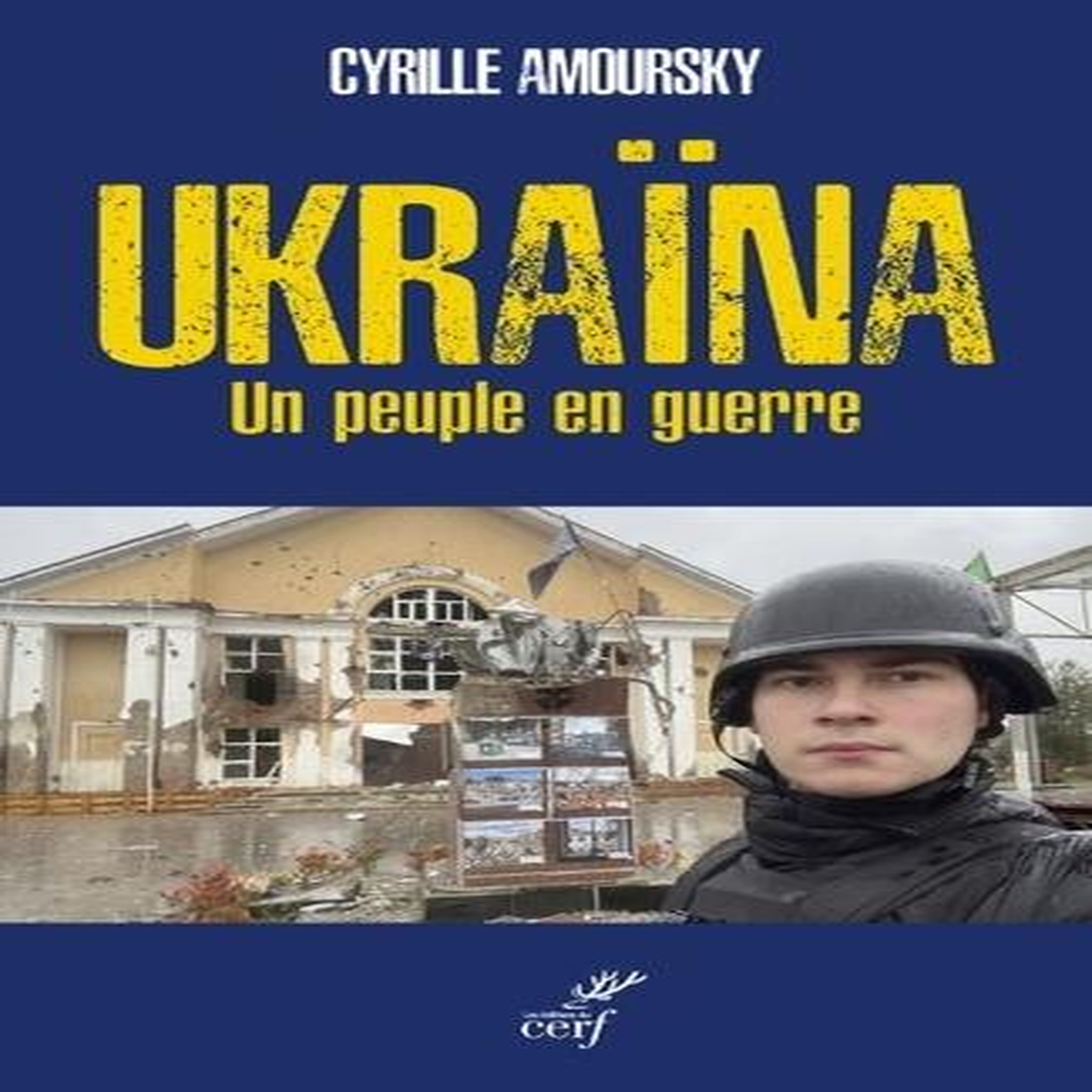 UKRAINA. UN PEUPLE EN GUERRE, Amoursky Cyrille